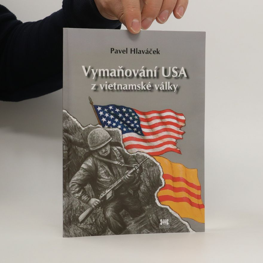 Pavel Hlaváček Vymaňování USA z vietnamské války