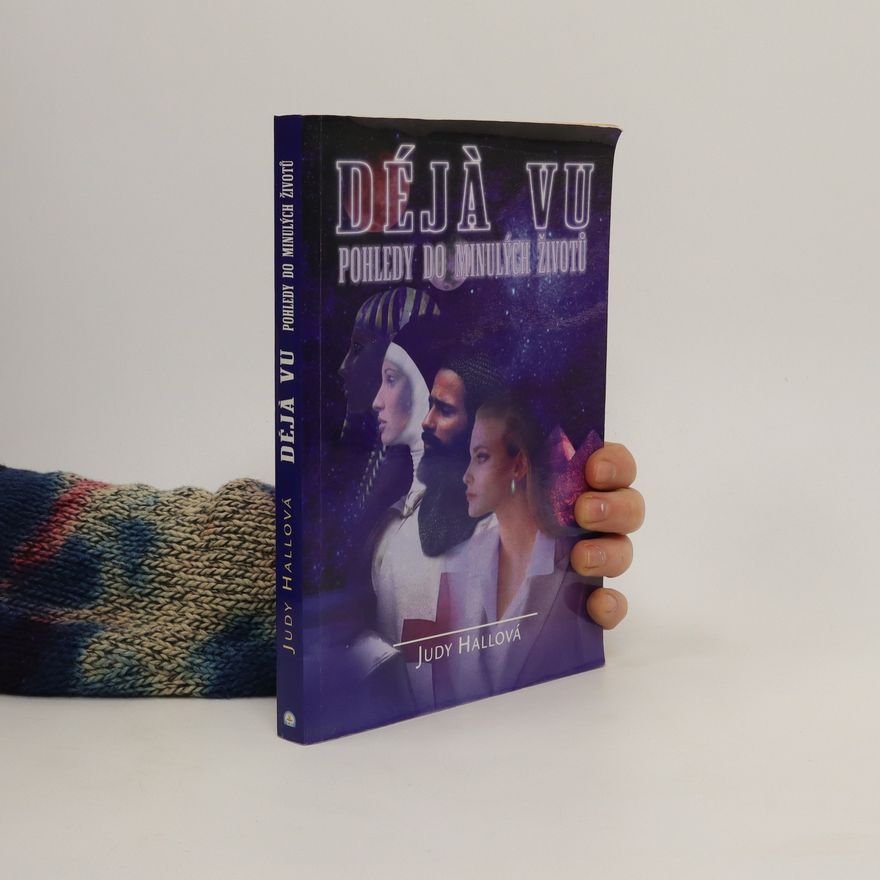 Judy Hall Déja vu : pohledy do minulých životů