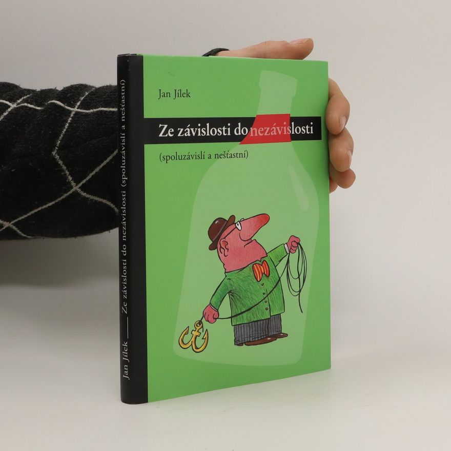 Jan Jílek Ze závislosti do nezávislosti