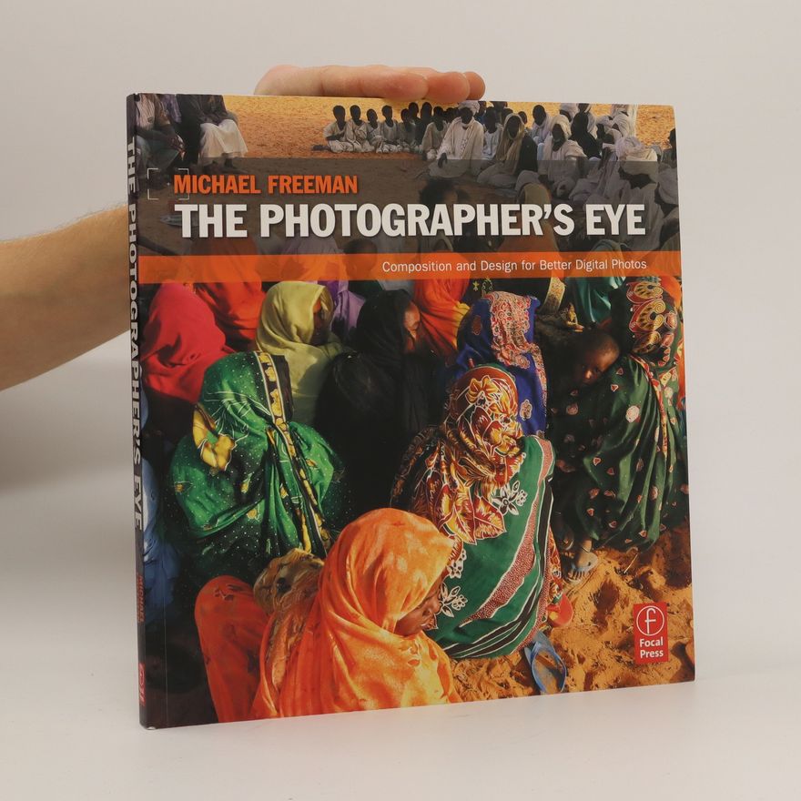 Michael Freeman The Photographer's Eye