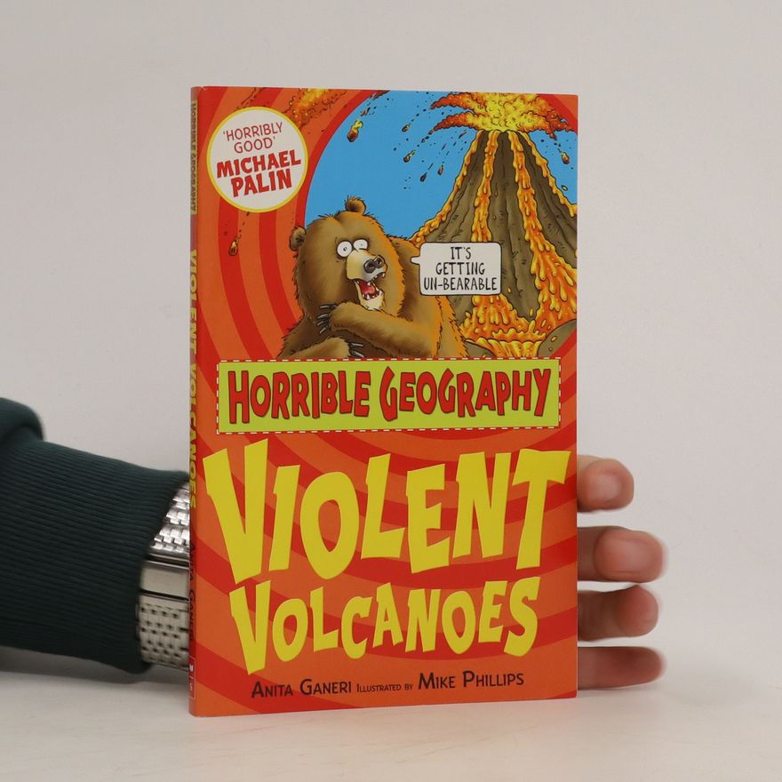Anita Ganeri Violent volcanoes