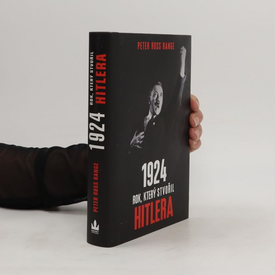 Peter Ross Range 1924 : rok, který stvořil Hitlera