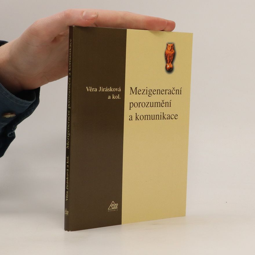 Věra Jirásková Mezigenerační porozumění a komunikace