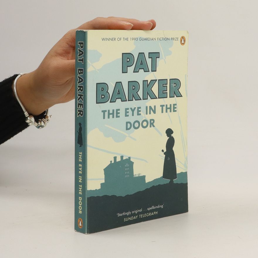 Pat Barker The eye in the door