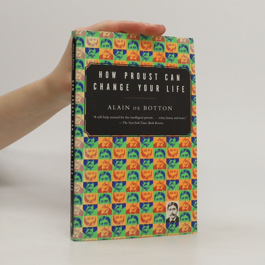 Alain de Botton How Proust can change your life