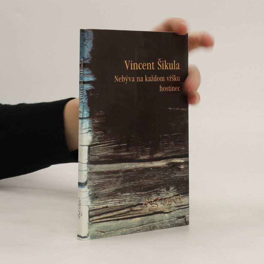 Vincent Šikula Nebýva na každom vŕšku hostinec
