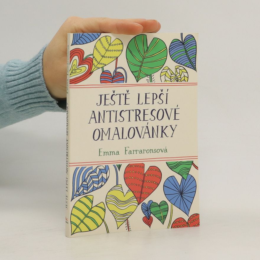 Emma Farrarons Ještě lepší antistresové omalovánky