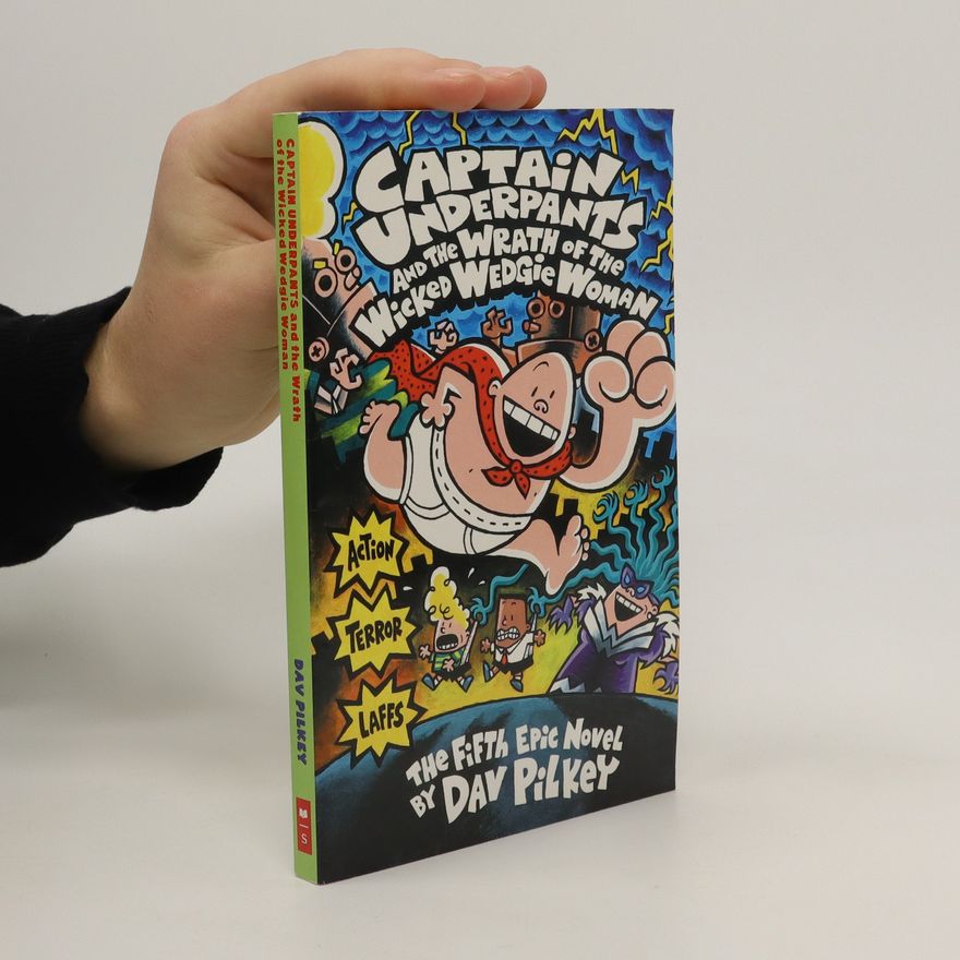 Dav Pilkey Captain Underpants and the Wrath of the Wicked Wedgie Woman