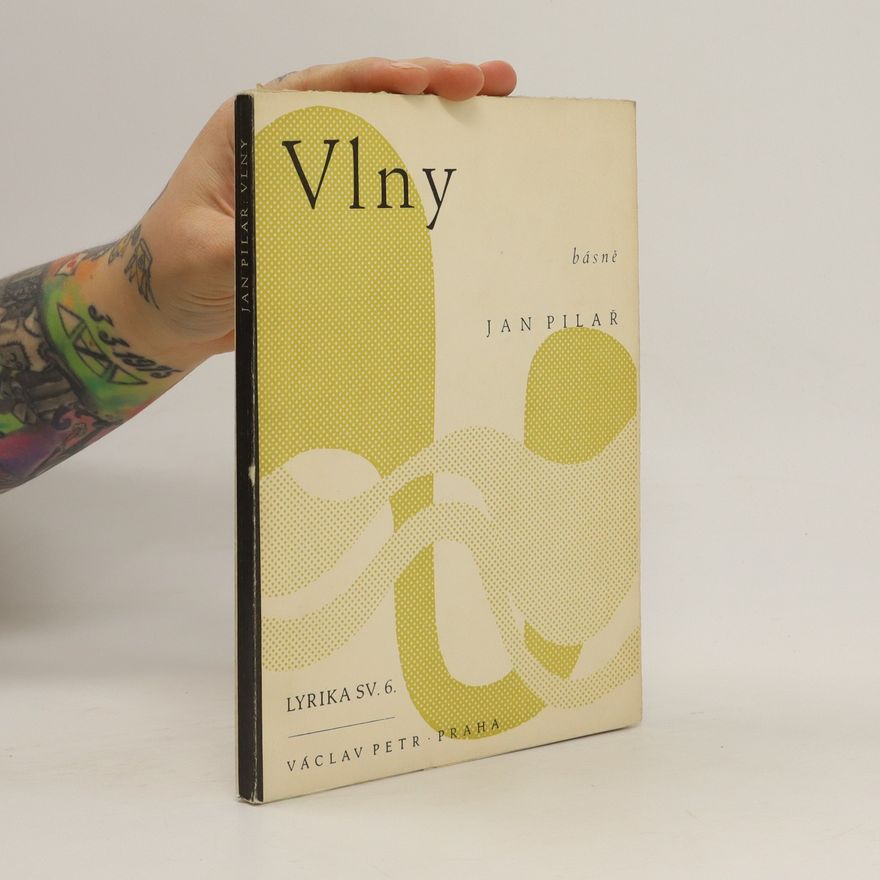 Jan Pilař Vlny : [poesie]