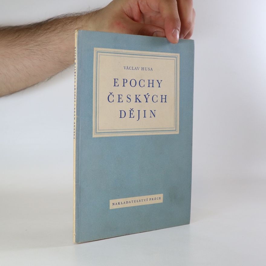 Václav Husa Epochy českých dějin
