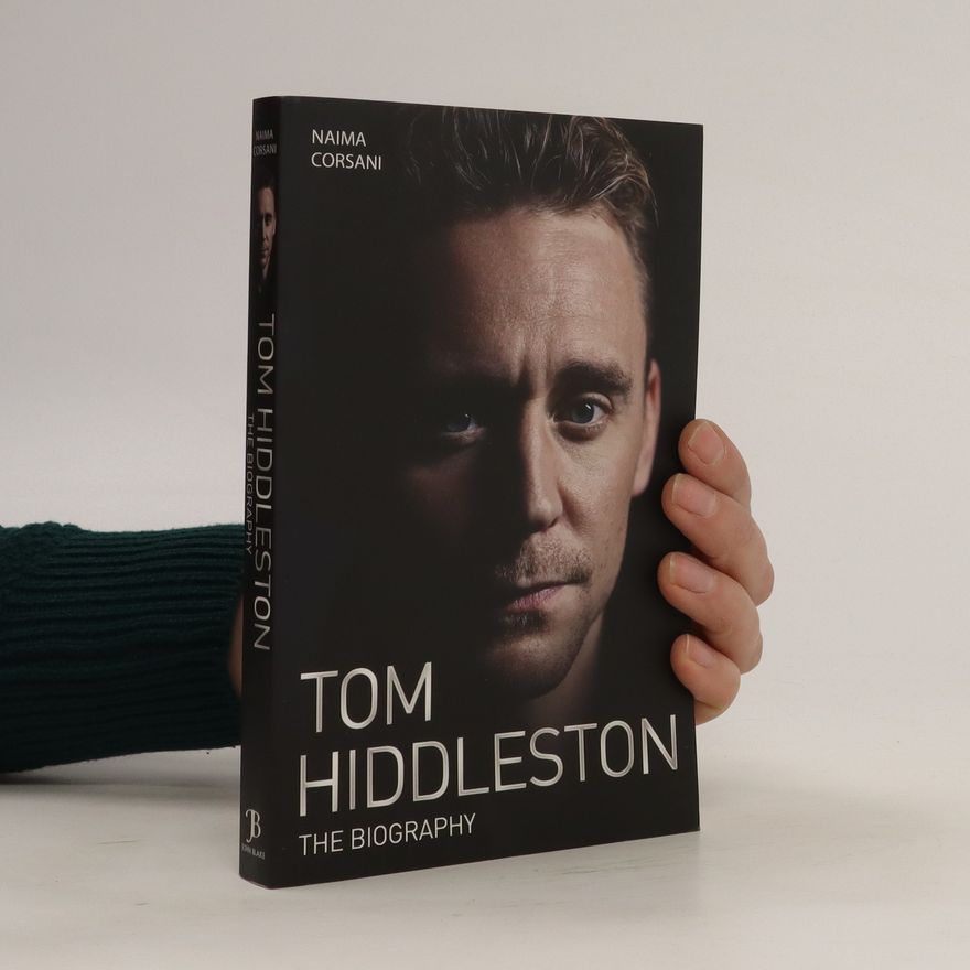 Naima Corsani Tom Hiddleston. The Biography