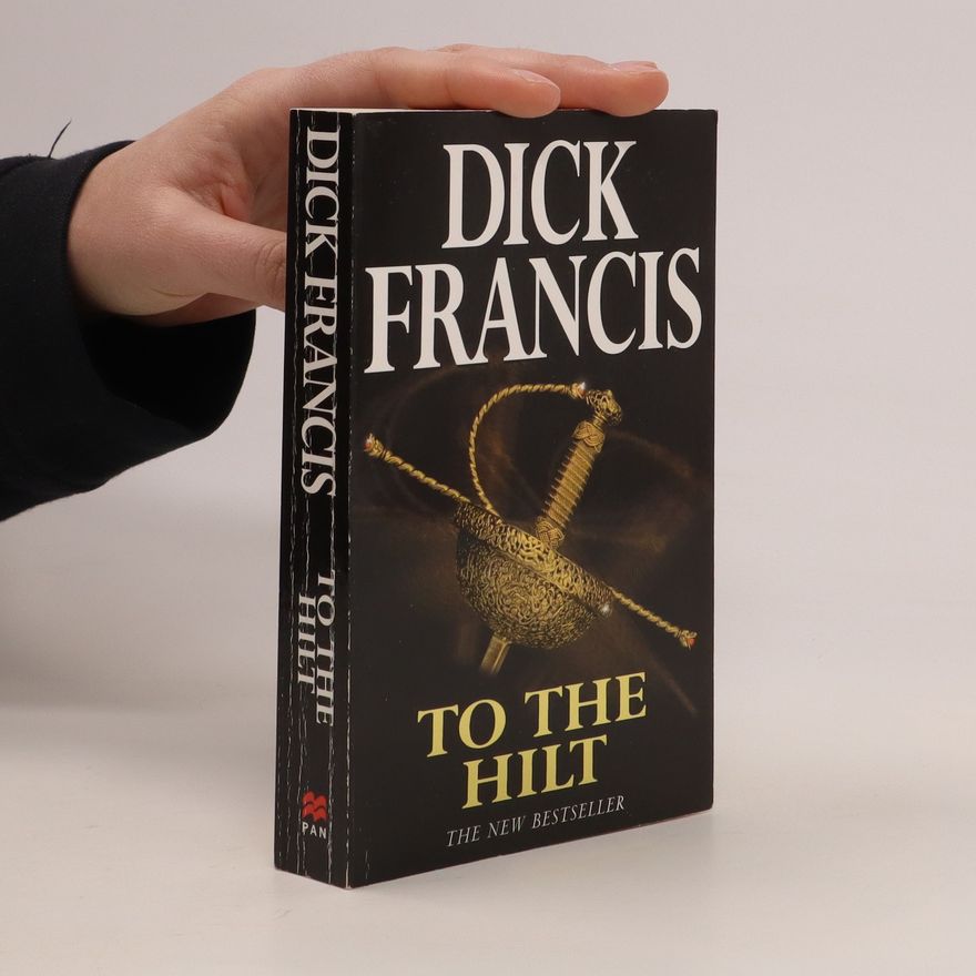 Dick Francis To the hilt