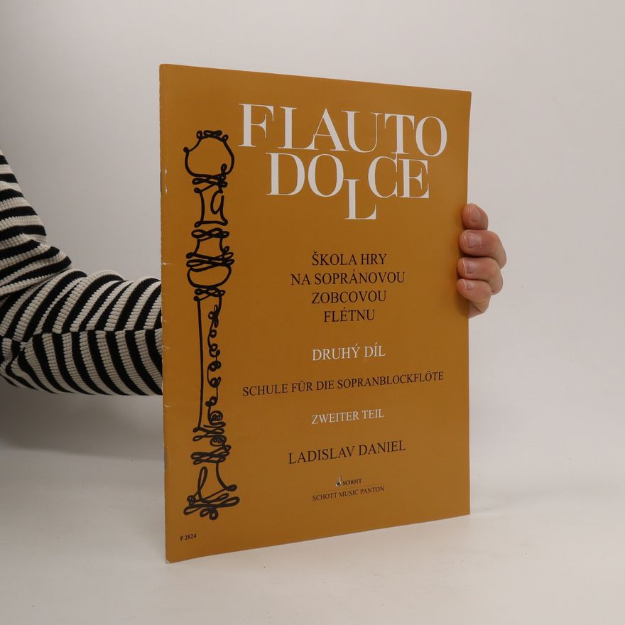 Ladislav Daniel Flauto Dolce. 2. díl. škola hry na sopránovou zobcovou flétnu