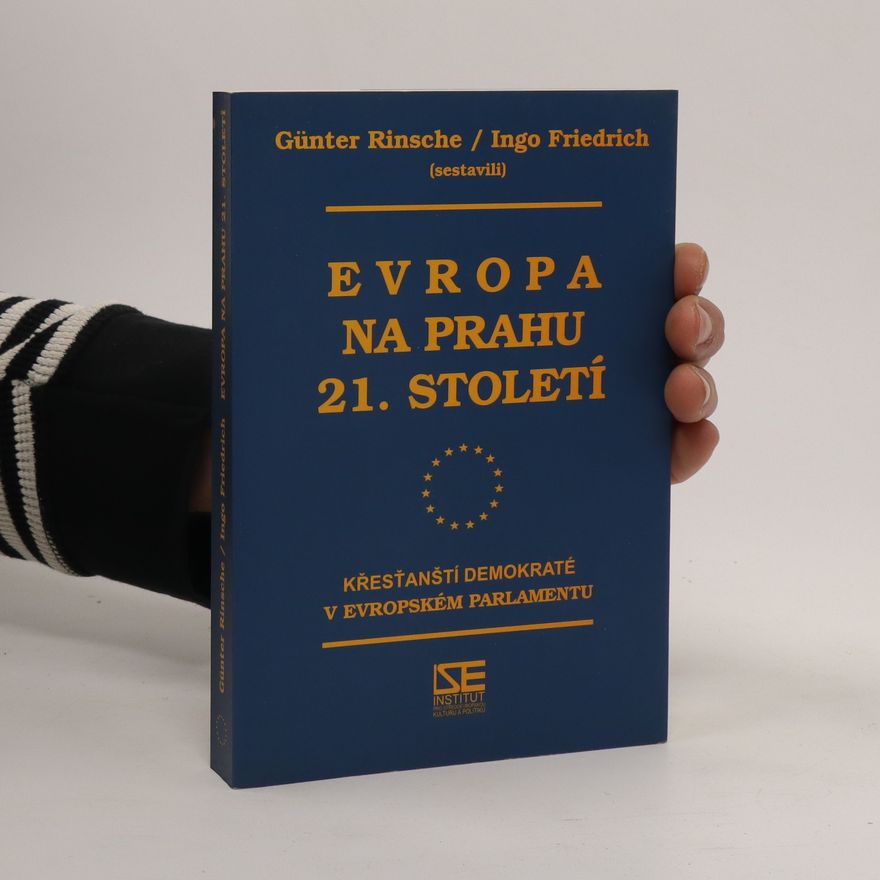 Günter Rinsche Evropa na prahu 21. století. Křesťanští demokraté v evropském parlamentu