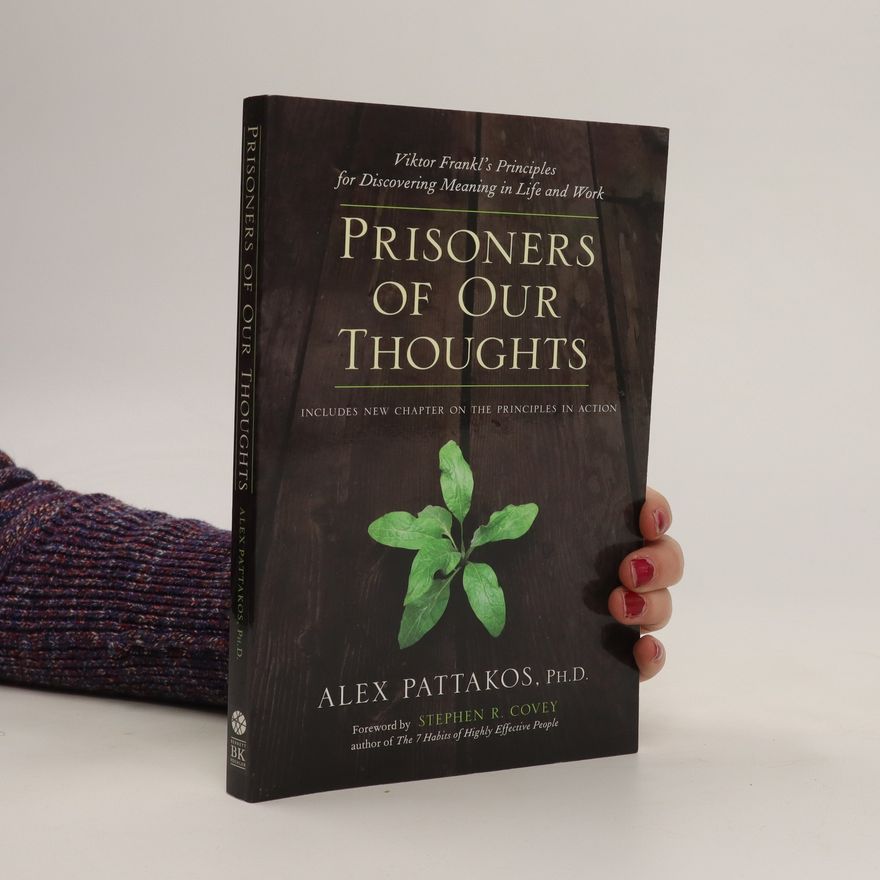 Alex Pattakos Prisoners of our thoughts