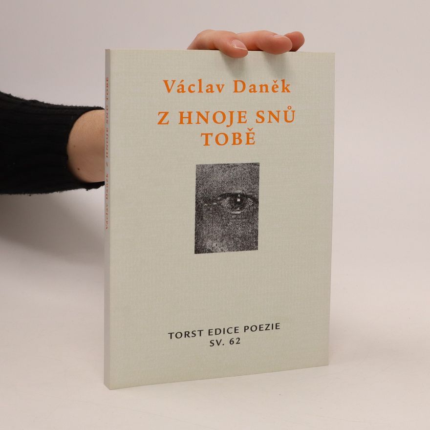 Václav Daněk Z hnoje snů tobě