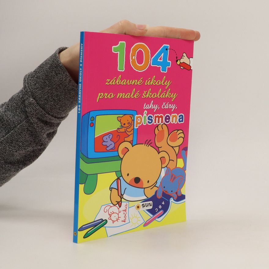 Hana Jovanovičová 104 zábavné úkoly pro malé školáky. Tahy, čáry, písmena