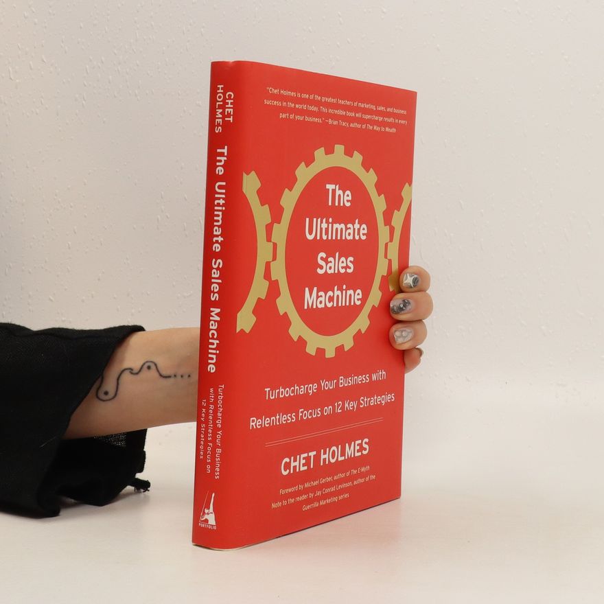 Chet Holmes The ultimate sales machine