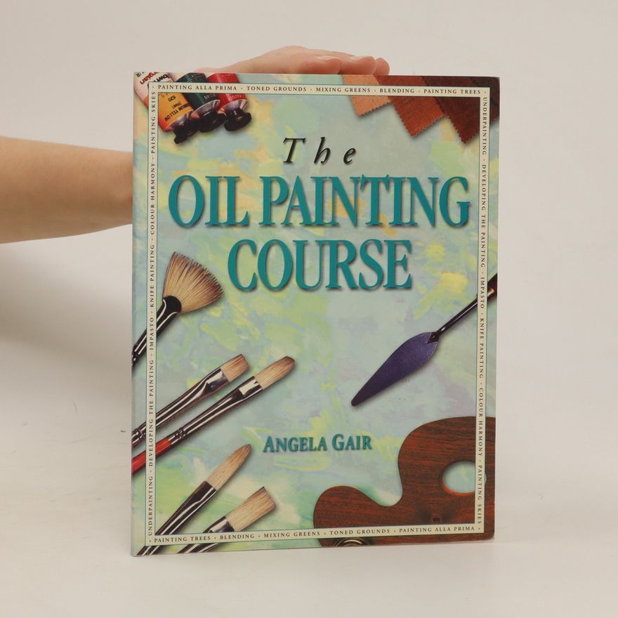 Angela Gair The Oil Painting Course