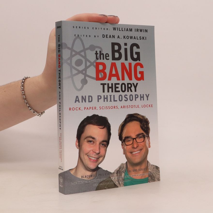 Dean A. Kowalski The Big bang theory and philosophy