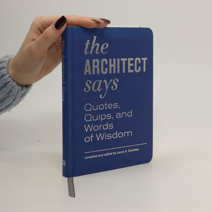 Laura S. Dushkes The Architect Says