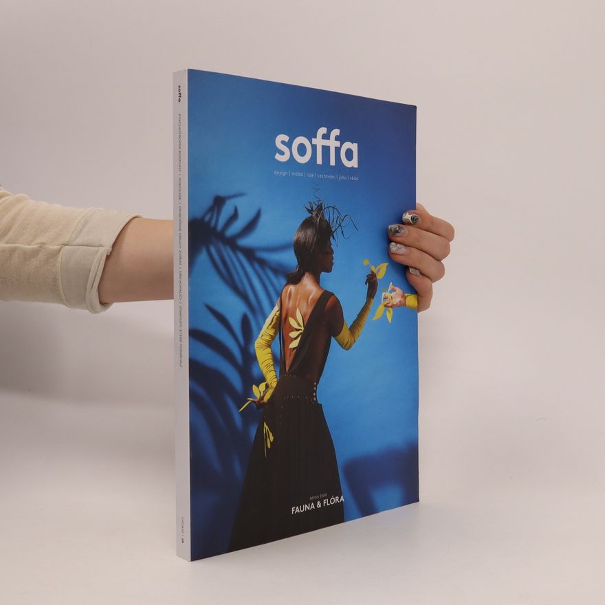 Kolektiv autorů Soffa: design, móda, lidé, cestování, jídlo, věda; téma: fauna a flóra (čislo 28)