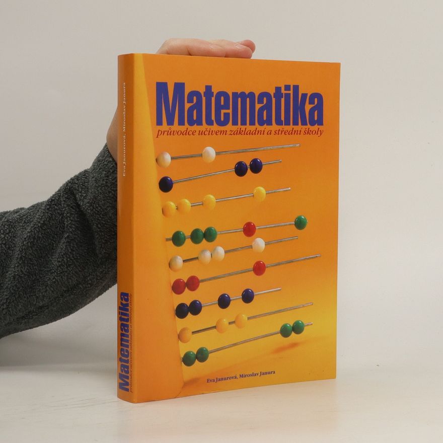 Janurová Eva Matematika : průvodce učivem základní a střední školy
