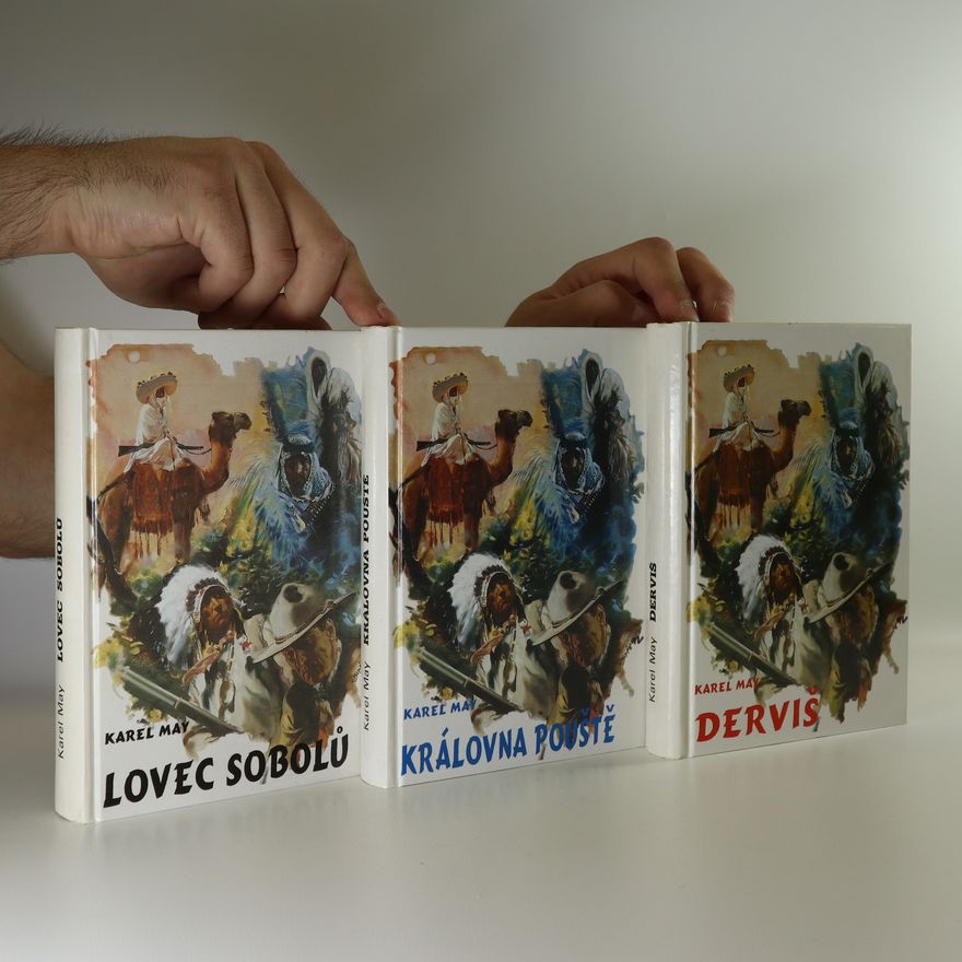 Karl May Třemi díly světa. Lovec sobolů. Královna pouště. Dervis