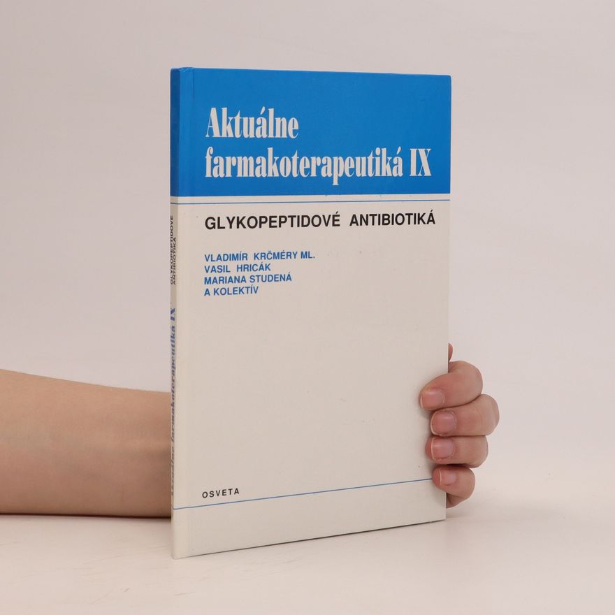 Mariana Studená Aktuálne farmakoterapeutiká IX. Glykopeptidové antibiotiká