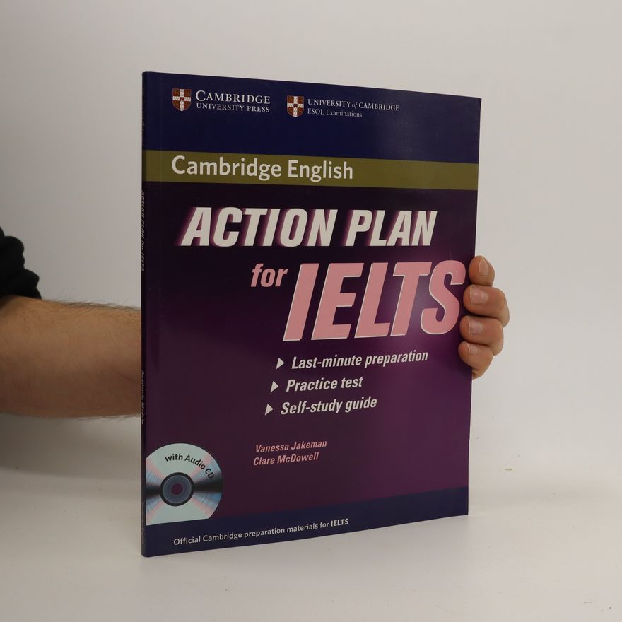 Clare McDowell Action plan for IELTS. Academic module : last-minute preparation, practice test, self-study guide