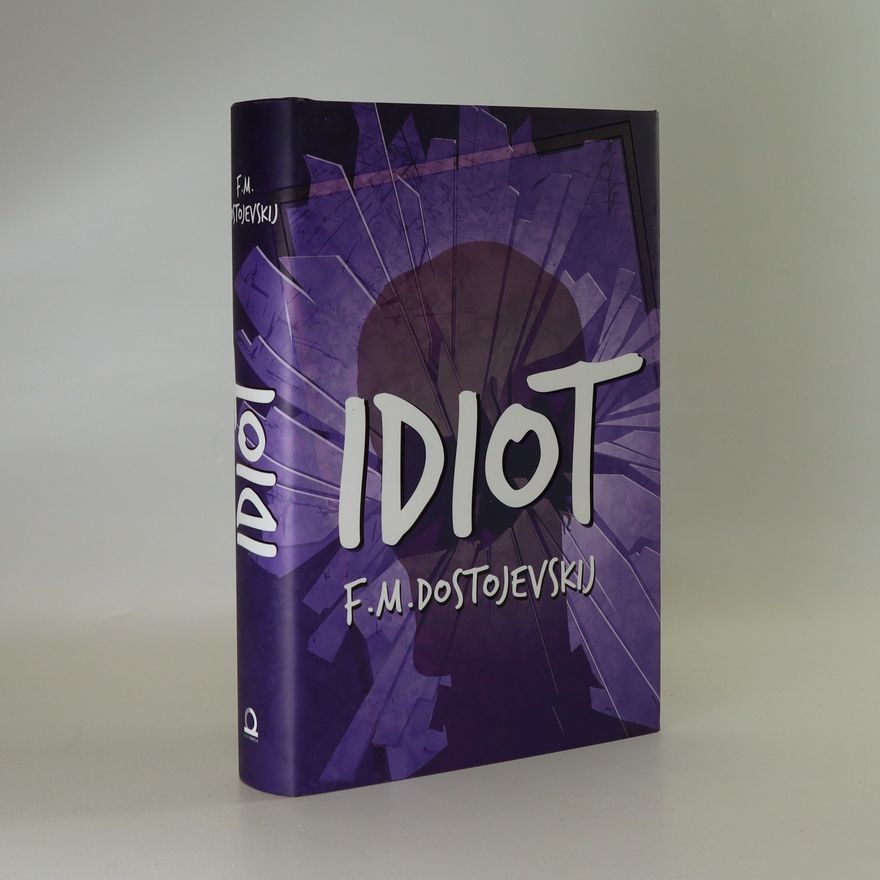 Fjodor Michajlovič Dostojevskij Idiot