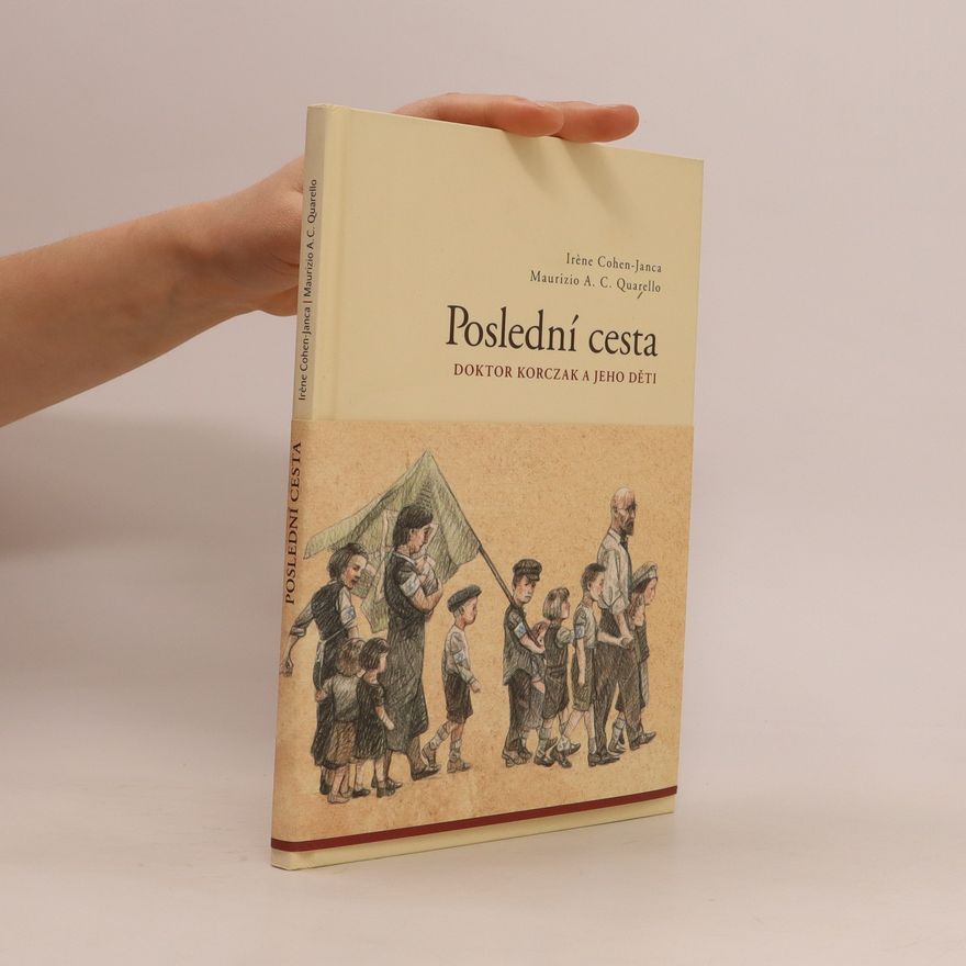 Maurizio A. C. Quarello Poslední cesta : doktor Korczak a jeho děti