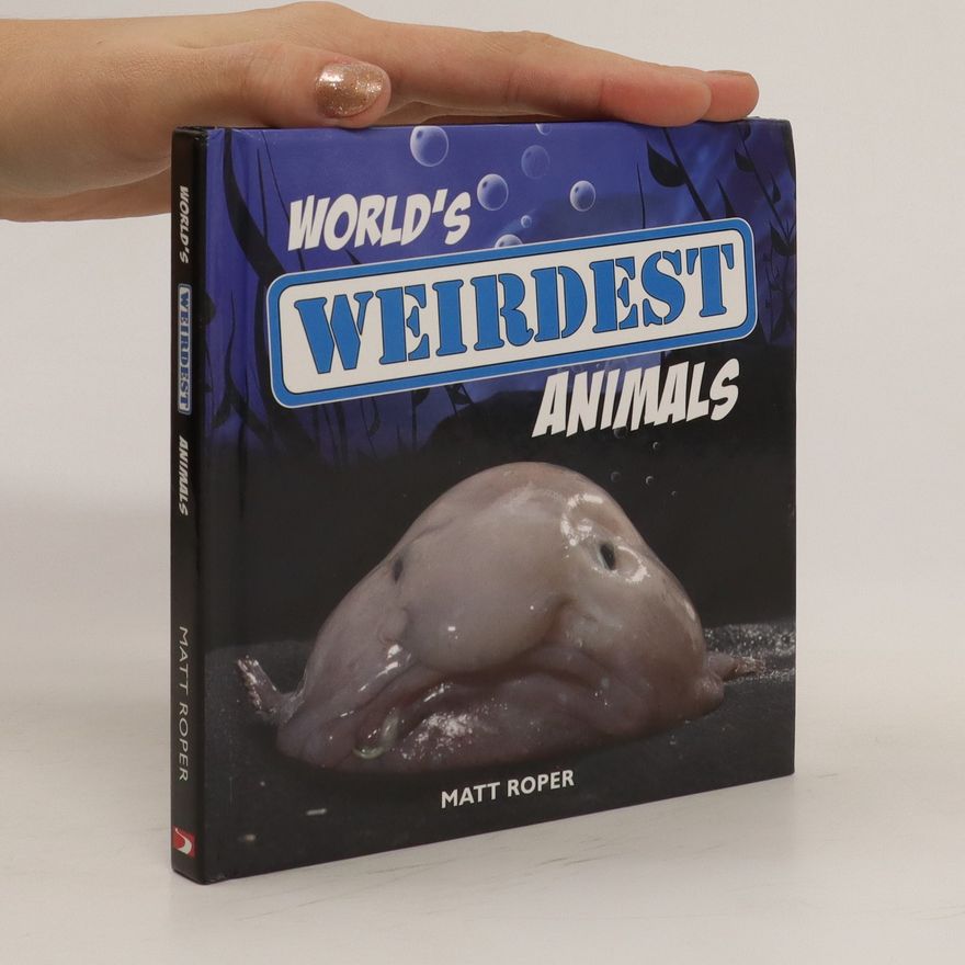 Matt Roper World's Weirdest Animals
