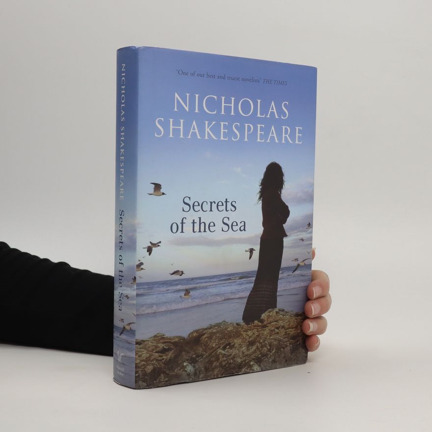 Nicholas Shakespeare Secrets of the sea