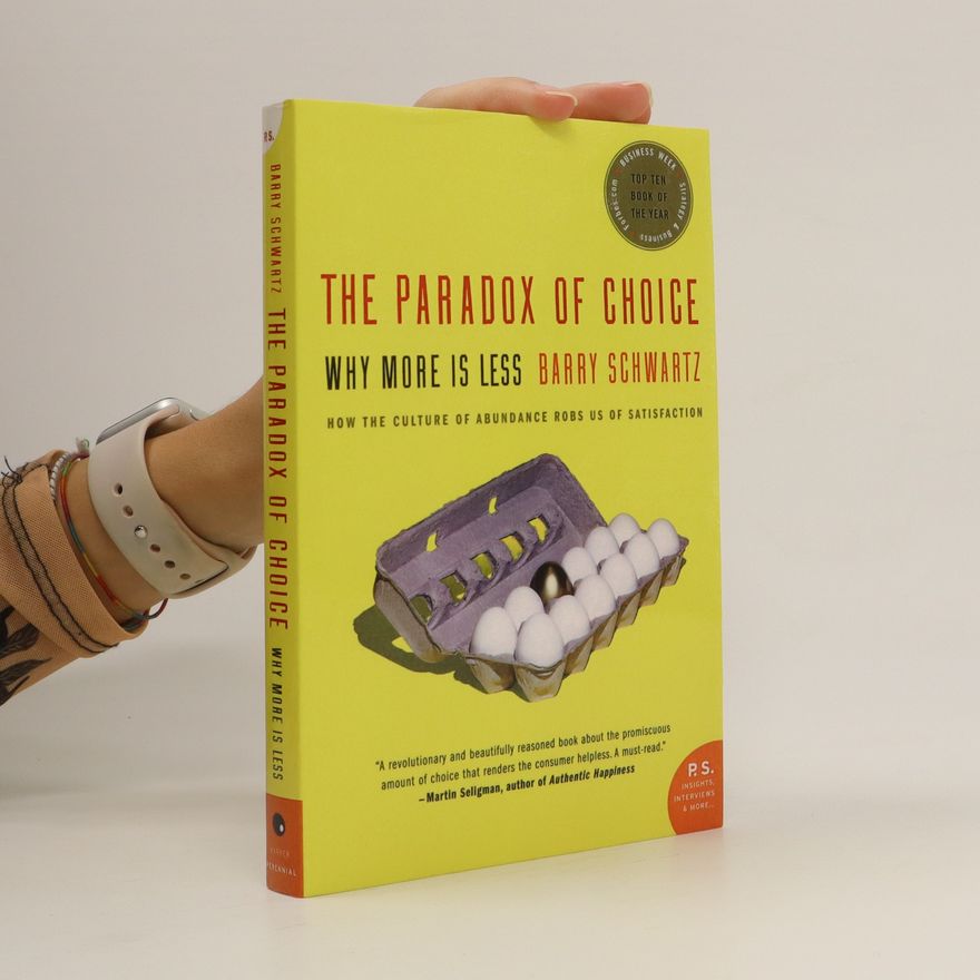 Barry Schwartz The paradox of choice : why more is less