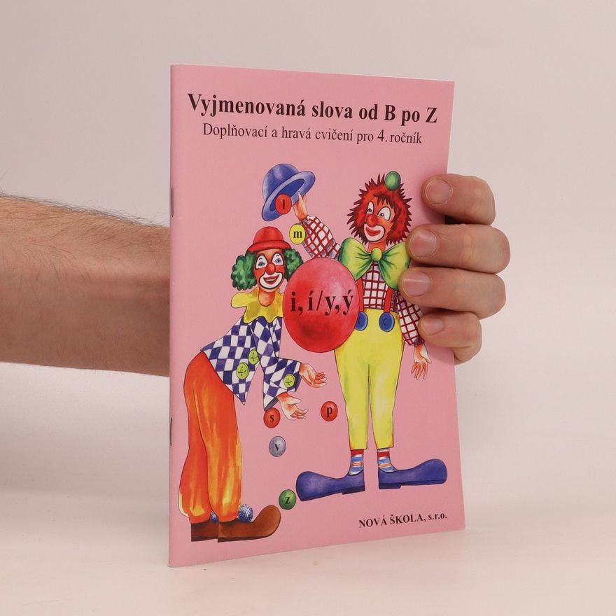 Kateřina Kvačková Vyjmenovaná slova od B po Z : doplňovací a hravá cvičení pro 4. ročník