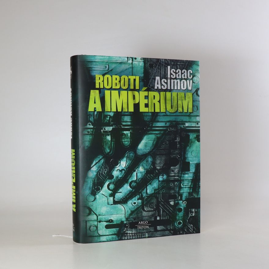 Isaac Asimov Roboti a impérium