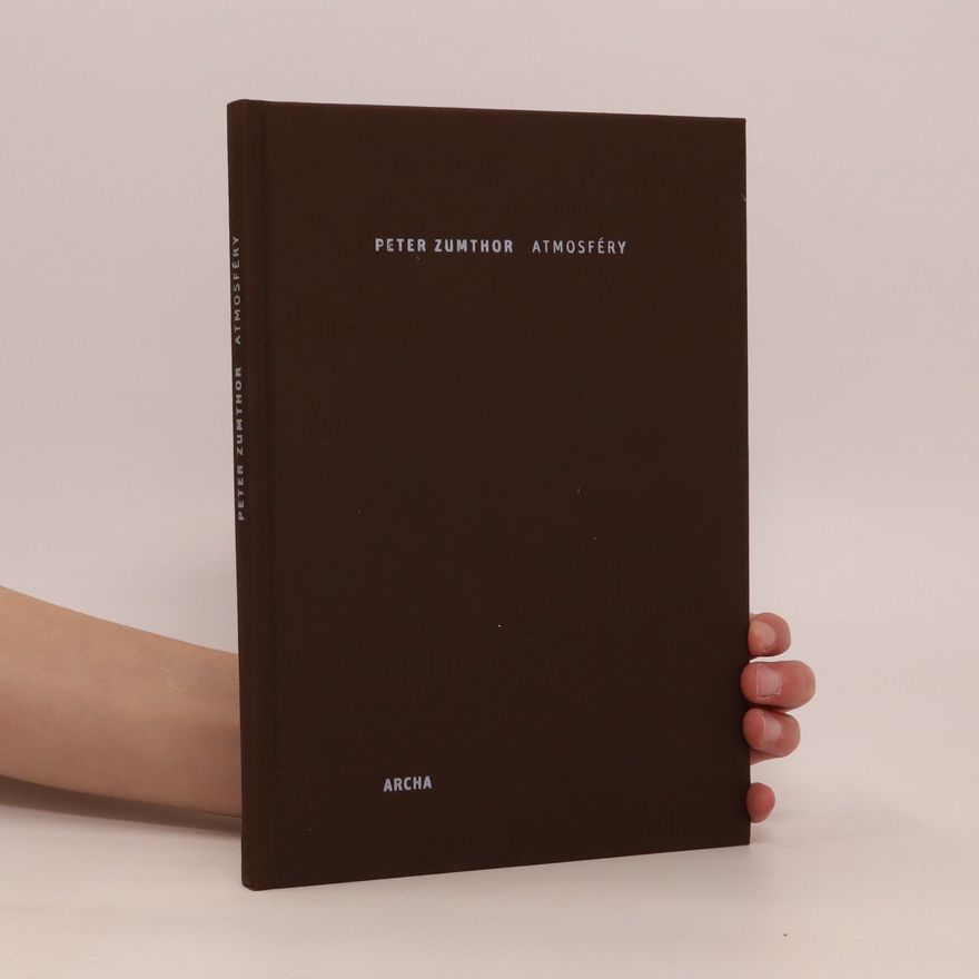 Peter Zumthor Atmosféry