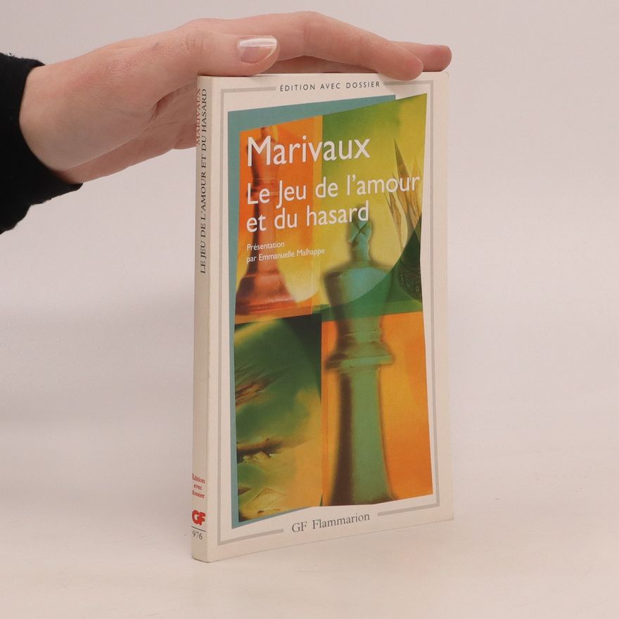 Pierre Carlet de Marivaux Le Jeu de l'amour et du hasard