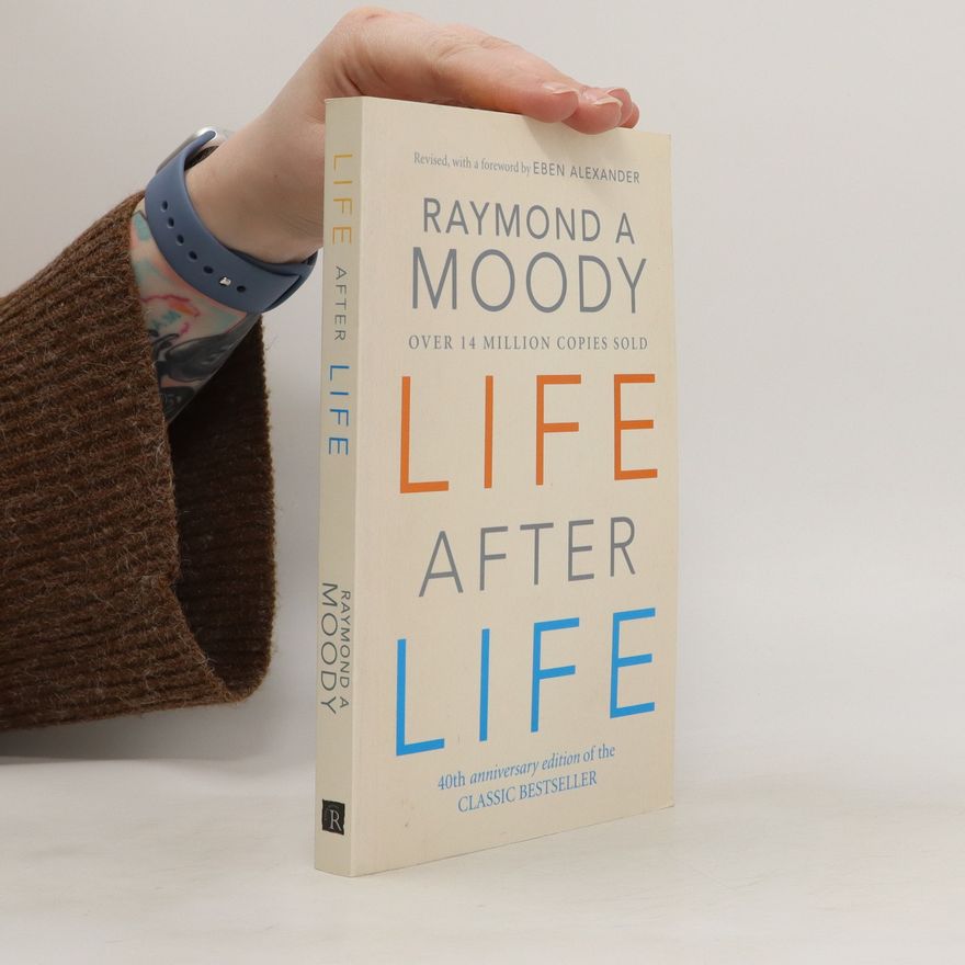 Raymond Moody Life after Life