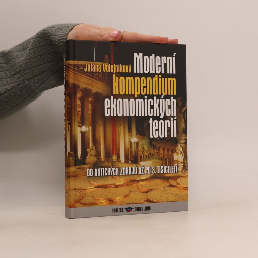 Jolana Volejníková Moderní kompendium ekonomických teorií