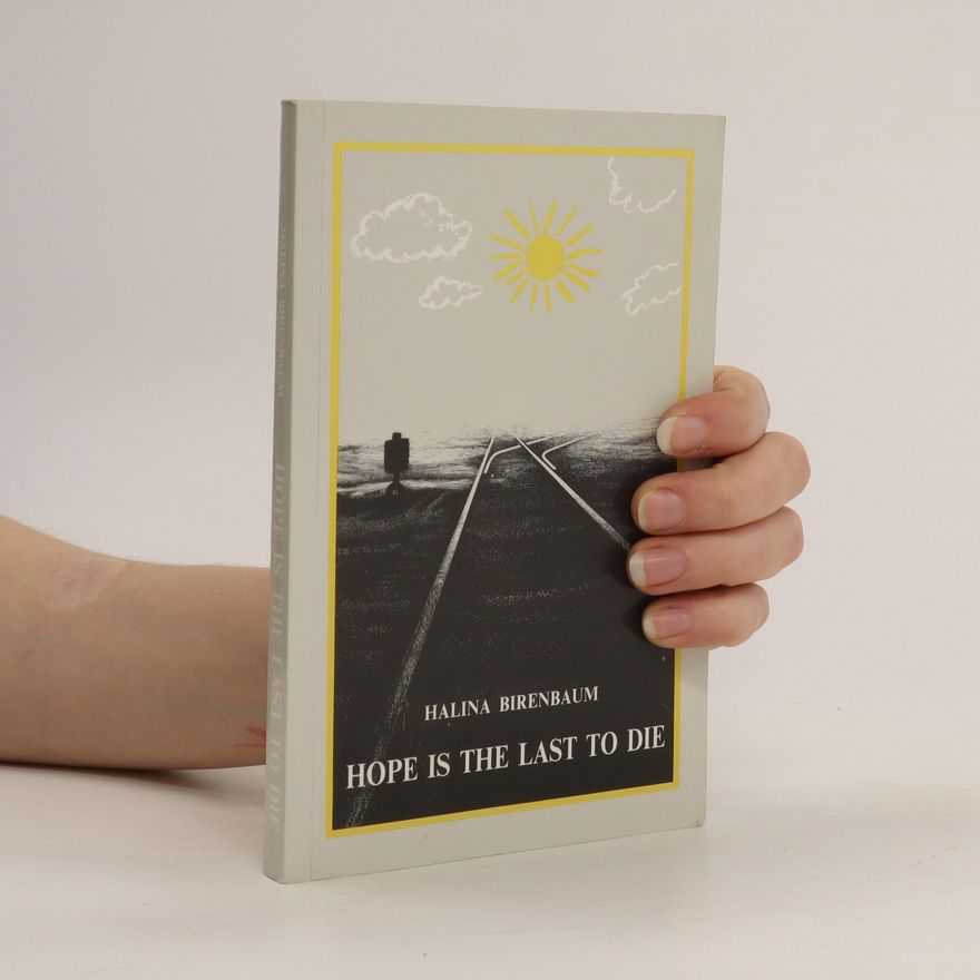 Halina Birenbaum Hope Is the Last to Die