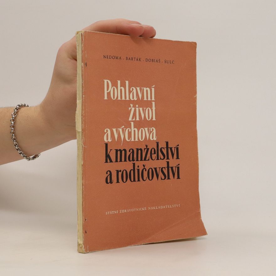 L. Šulc Pohlavní život a výchova k manželství a rodičovství. příručka pro vychovatele, učitele a rodiče