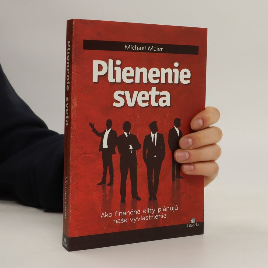 Gerd-Michael Maier Plienenie sveta - Ako finančné elity plánujú naše vyvlastnenie