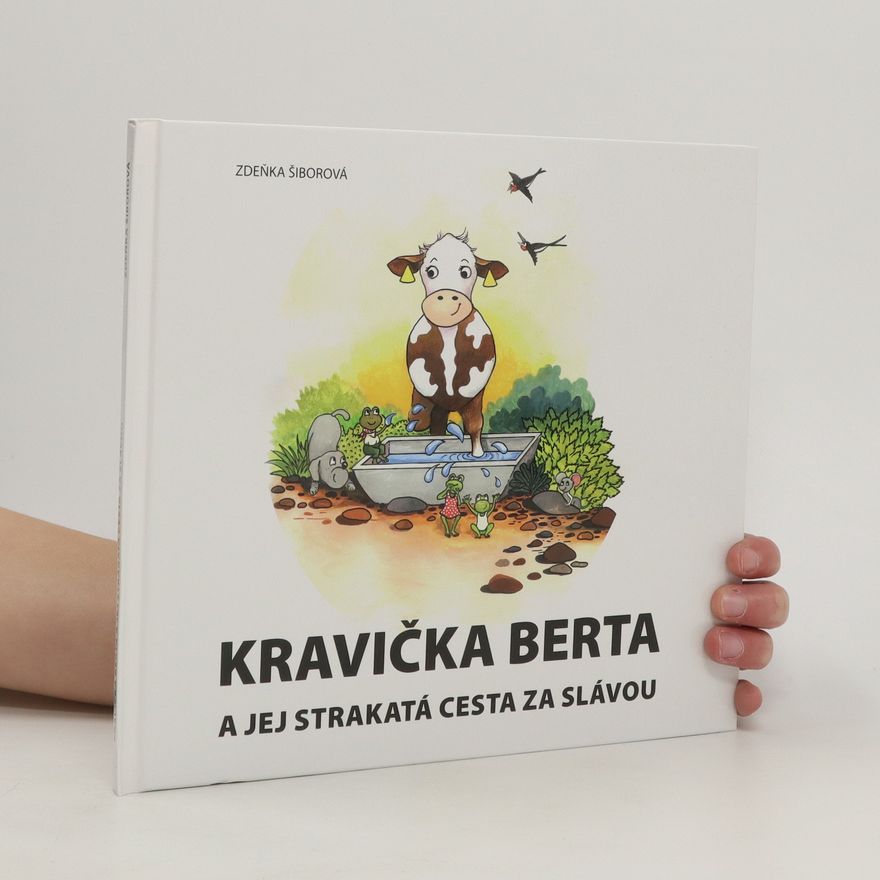 Zdeňka Šiborová Kravička Berta a její strakatá cesta za slávou
