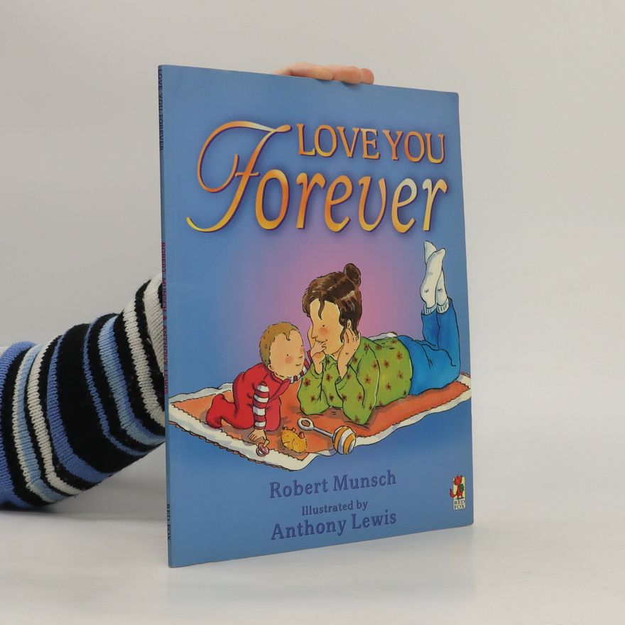 Robert N. Munsch Love You Forever