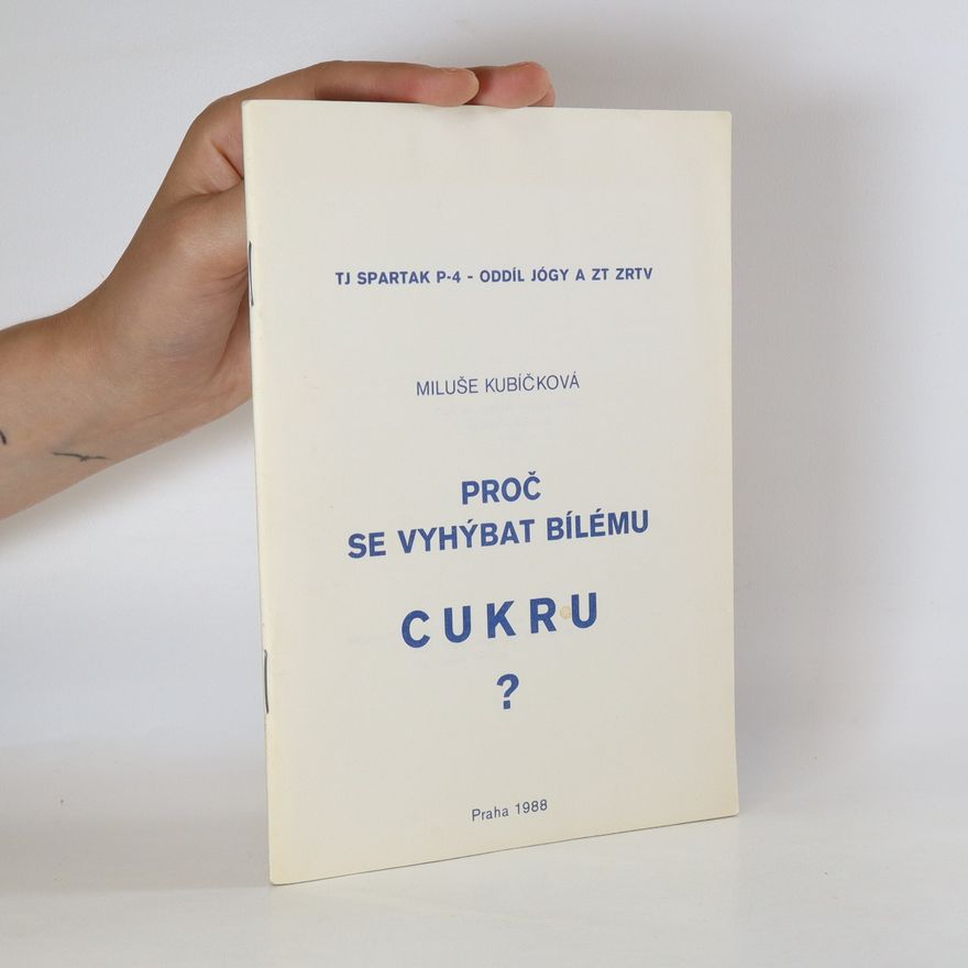 Miluše Kubíčková Proč se vyhýbat bílému cukru?