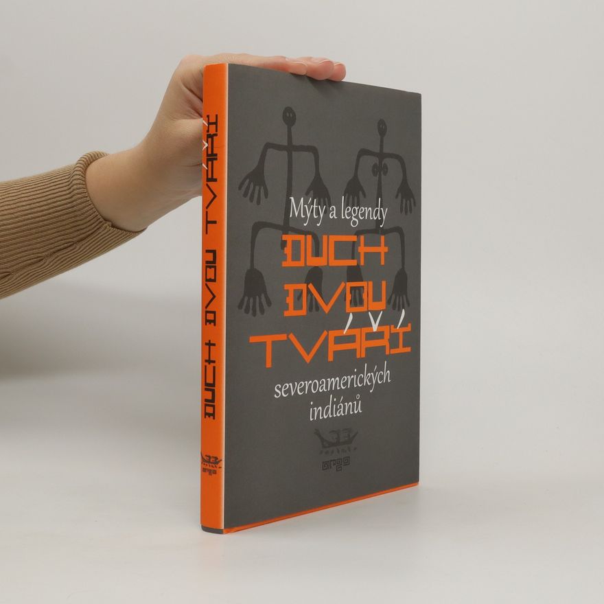 Alfonso Ortiz Duch dvou tváří : mýty a legendy severoamerických indiánů