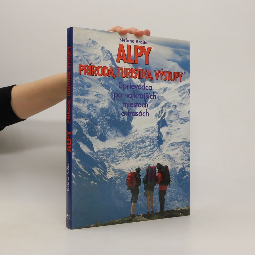 Stefano Ardito Alpy - príroda, turistika, výstupy