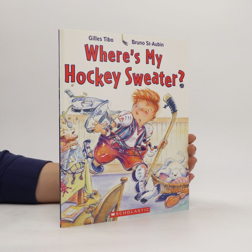 Gilles Tibo Where's my hockey sweater?